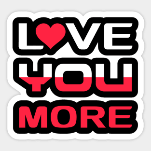 Love You More Sticker